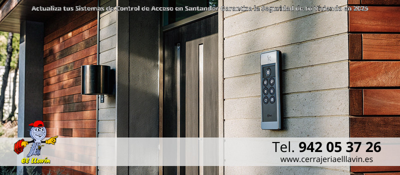 Actualiza tus Sistemas de Control de Acceso en Santander Garantiza la Seguridad de tu Vivienda en 2025
