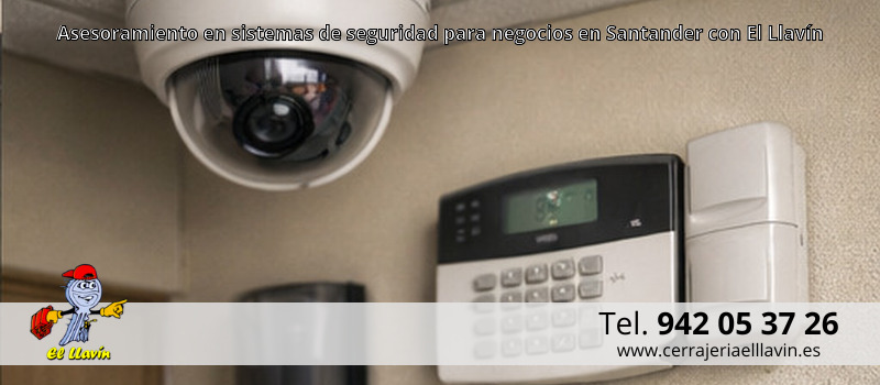 Asesoramiento en sistemas de seguridad para negocios en Santander con El Llavín