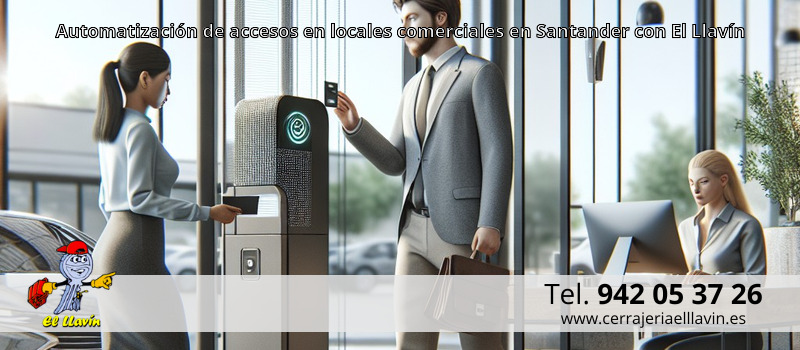 Automatización de accesos en locales comerciales en Santander con El Llavín