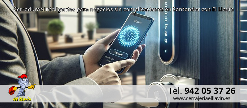Cerraduras inteligentes para negocios sin complicaciones en Santander con El Llavín