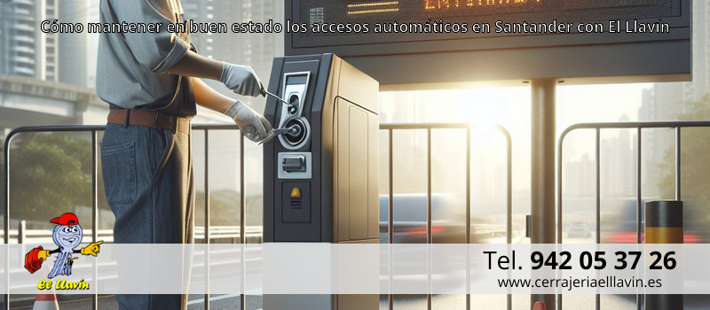 Cómo mantener en buen estado los accesos automáticos en Santander con El Llavín