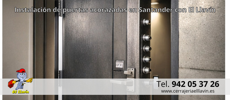 Instalación de puertas acorazadas en Santander con El Llavín