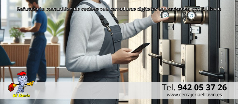 Refuerza tu comunidad de vecinos con cerraduras digitales en Santander con El Llavín