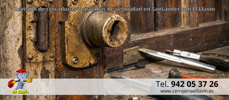 Revisión de cerraduras y sistemas de seguridad en Santander con El Llavín