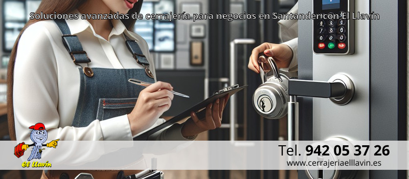 Soluciones avanzadas de cerrajería para negocios en Santander con El Llavín