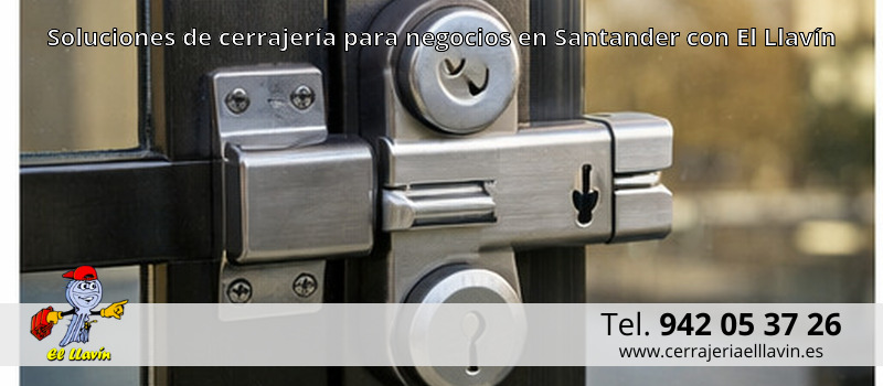Soluciones de cerrajería para negocios en Santander con El Llavín